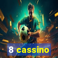 8 cassino